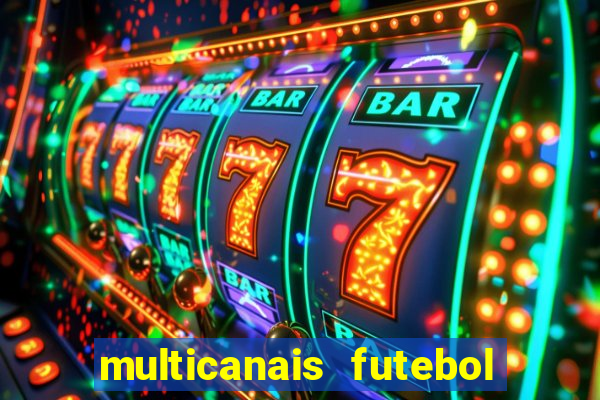 multicanais futebol real madrid